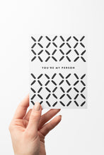 Load image into Gallery viewer, Black & White, You're My Person Card