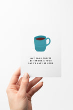 Load image into Gallery viewer, Coffee & Naps Baby Card