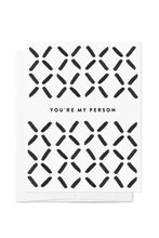 Load image into Gallery viewer, Black & White, You're My Person Card