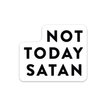 Load image into Gallery viewer, Not Today Satan Sticker