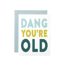 Load image into Gallery viewer, Colorful Dang You&#39;re Old Birthday Card