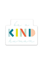 Load image into Gallery viewer, Be a Kind Human Sticker