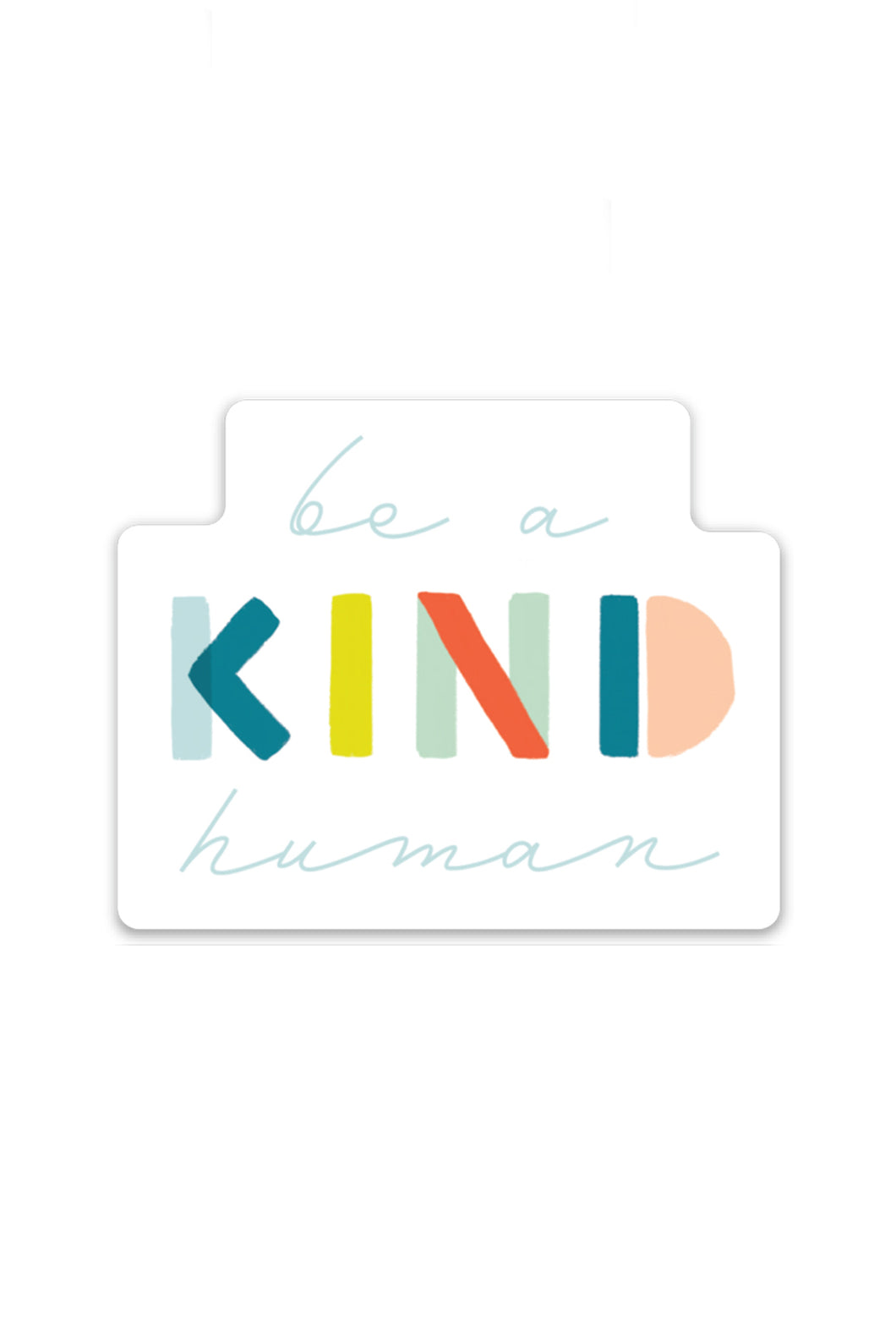 Be a Kind Human Sticker