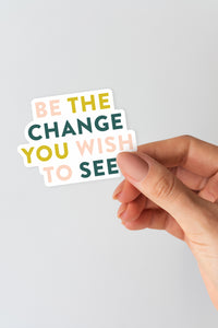 Be the Change Sticker