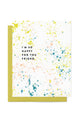 Paint Splatter Happy For You Card