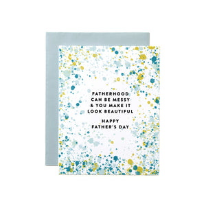 Fatherhood can be messy ... Father's Day Card