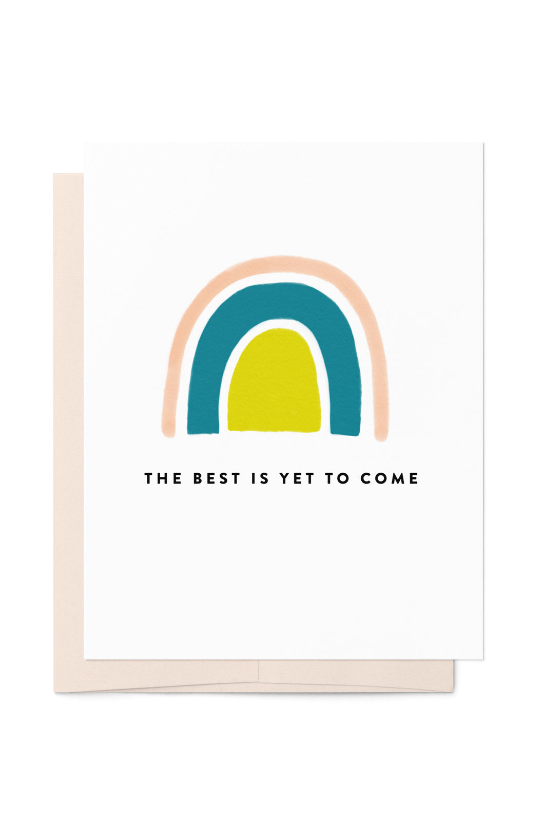 The Best Is Yet To Come Rainbow Card