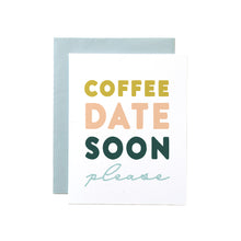 Load image into Gallery viewer, Coffee Date Soon Please Card
