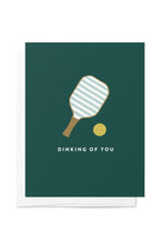 Load image into Gallery viewer, Dinking of You Pickleball Card