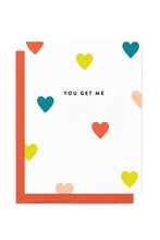 Load image into Gallery viewer, You Get Me Hearts Card