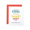 Cool, Fun, Smart ... Mom Card