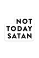 Not Today Satan Sticker