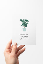 Load image into Gallery viewer, &#39;Thanks for Helping Me Grow&#39; Card