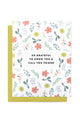 Floral Grateful to Know You Friend Card