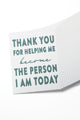 Thank You for Helping Me Become the Person I am Today Card - Boxed Set of 8 Cards