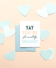 Load image into Gallery viewer, &quot;Yay You&#39;re Finally Engaged&quot; Engagement Card