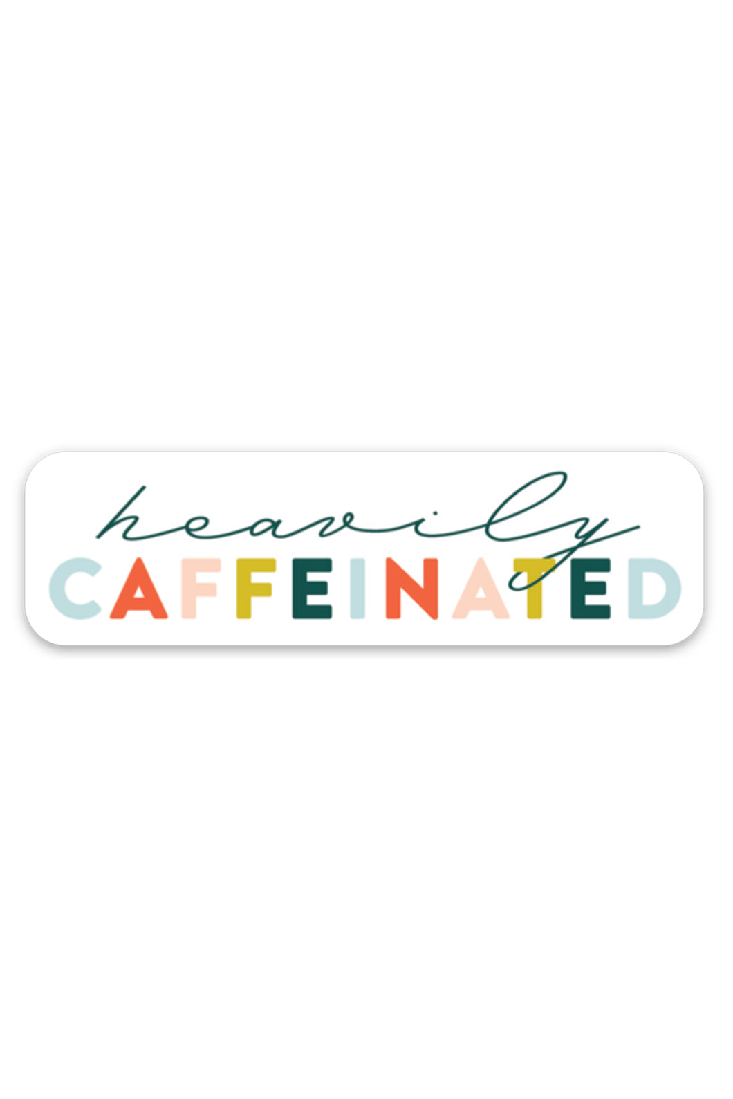 Heavily Caffeinated Sticker