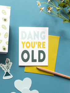 Colorful Dang You're Old Birthday Card