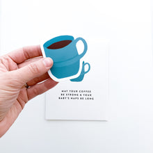 Load image into Gallery viewer, Coffee &amp; Naps Baby Sticker Card