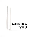 MISSING YOU CARD