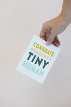 Load image into Gallery viewer, Congrats on Making a Tiny Human Card